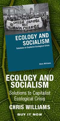Chris Williams | Ecology and Socialism: Solutions to Capitalist Ecological Crisis Chris Williams | Ecology and Socialism: Solutions to Capitalist Ecological Crisis