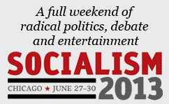 Socialism 2013 | Chicago | June 27-30