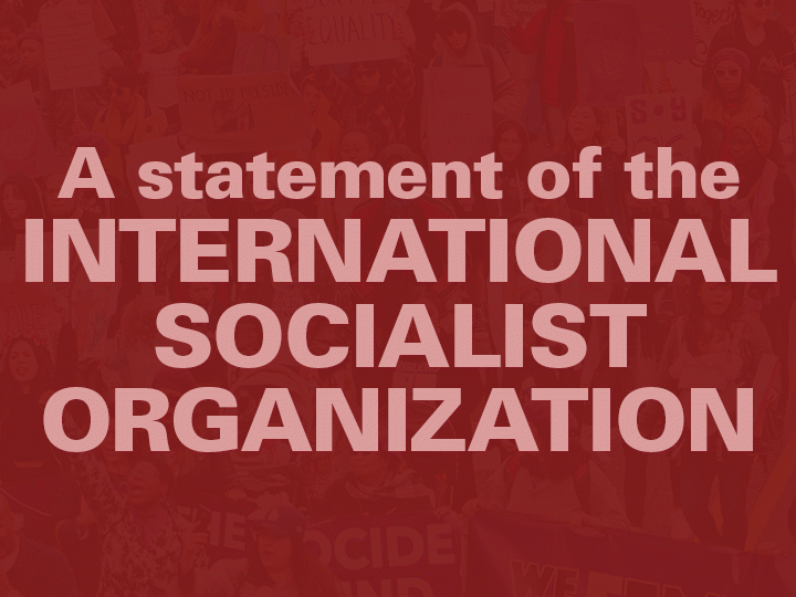 Statement of the International Socialist Organization