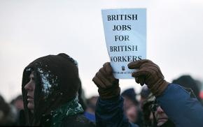 The slogan "British Jobs for British Workers" appeared on picket lines at the Lindsey refinery