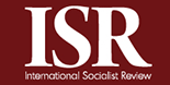 International Socialist Review | ISReview.org International Socialist Review | ISReview.org