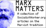 Marx Matters: A collection of SW articles on the Marxist tradition
