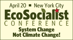 Ecosocialist conference | New York City | April 20 Ecosocialist conference | New York City | April 20