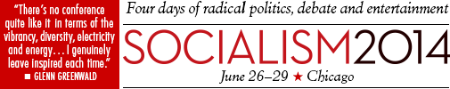 Socialism 2014 | Chicago | June 26-29