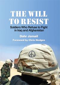 Cover image: The Will to Resist: Soldiers Who Refuse to Fight in Iraq and Afghanistan