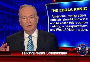 Bill O'Reilly leads the racist scaremongering about Ebola